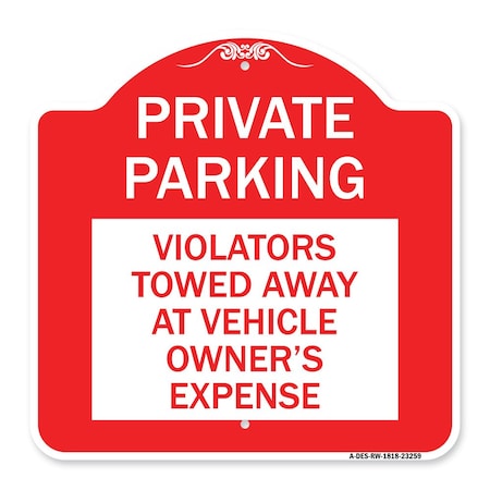 Signmission Private Parking Violators Towed Away at Vehicle Owners Expense, A-DES-RW-1818-23259 A-DES-RW-1818-23259